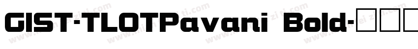 GIST-TLOTPavani Bold字体转换